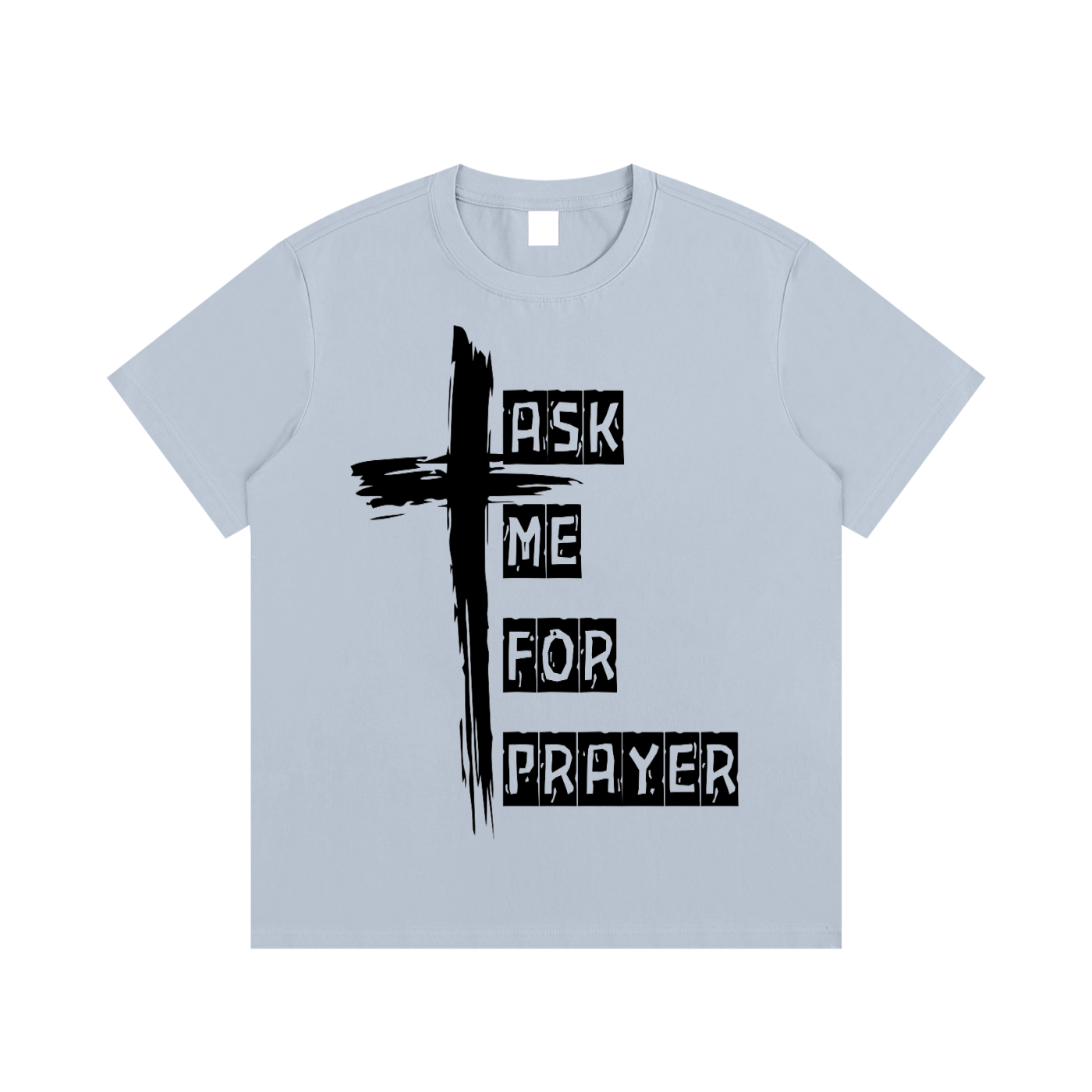 Ask me for Prayer